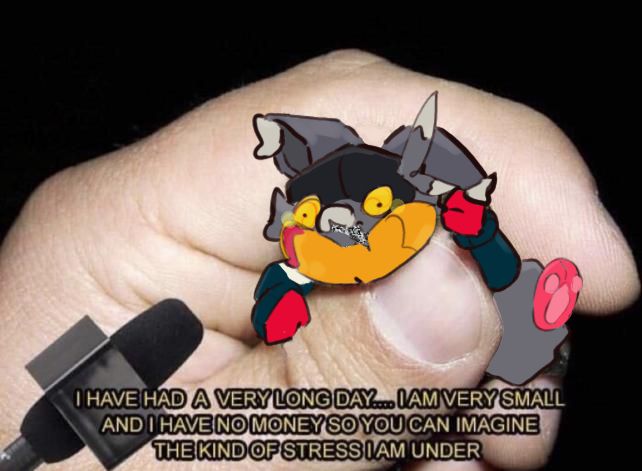 A small plush moth held between fingers with a microphone up to its face.

Image text:
I HAVE HAD A VERY LONG DAY.... I AM VERY SMALL AND I HAVE NO MONEY SO YOU CAN IMAGINE THE KIND OF STRESS I AM UNDER