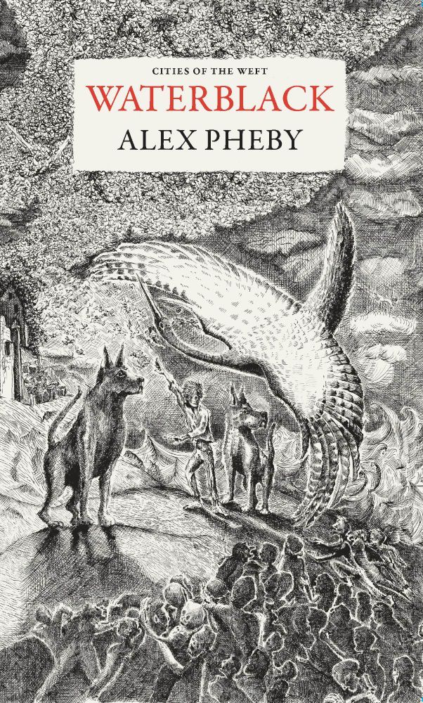 Waterblack cover. A glorious drawing from James Nunn featuring a firebird, two dogs, Nathan Treeves and an ARMY OF THE  DEAD, by god.