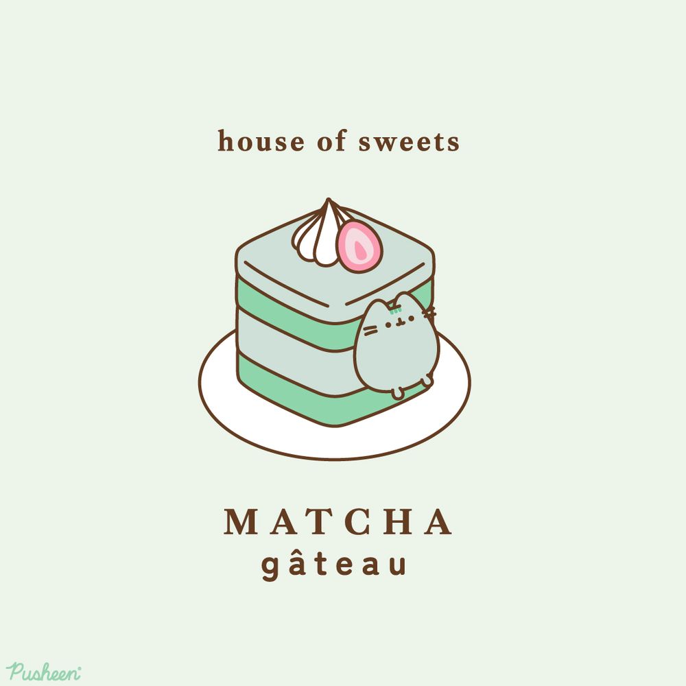 Pusheen is shown as a Matcha cake. The text reads "House of sweets. Matcha Gâteau."