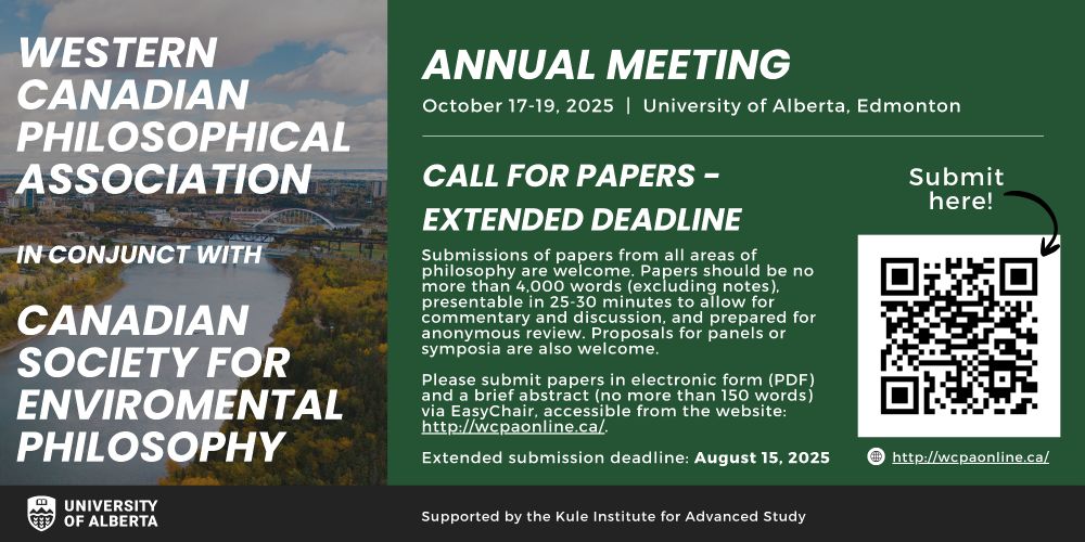 Western Canadian Philosophical Association Extended Deadline Poster. The new deadline is August 15, 2025. Submit via EasyChair portal, link accessible on the http://wcpaonline.ca/ site.
