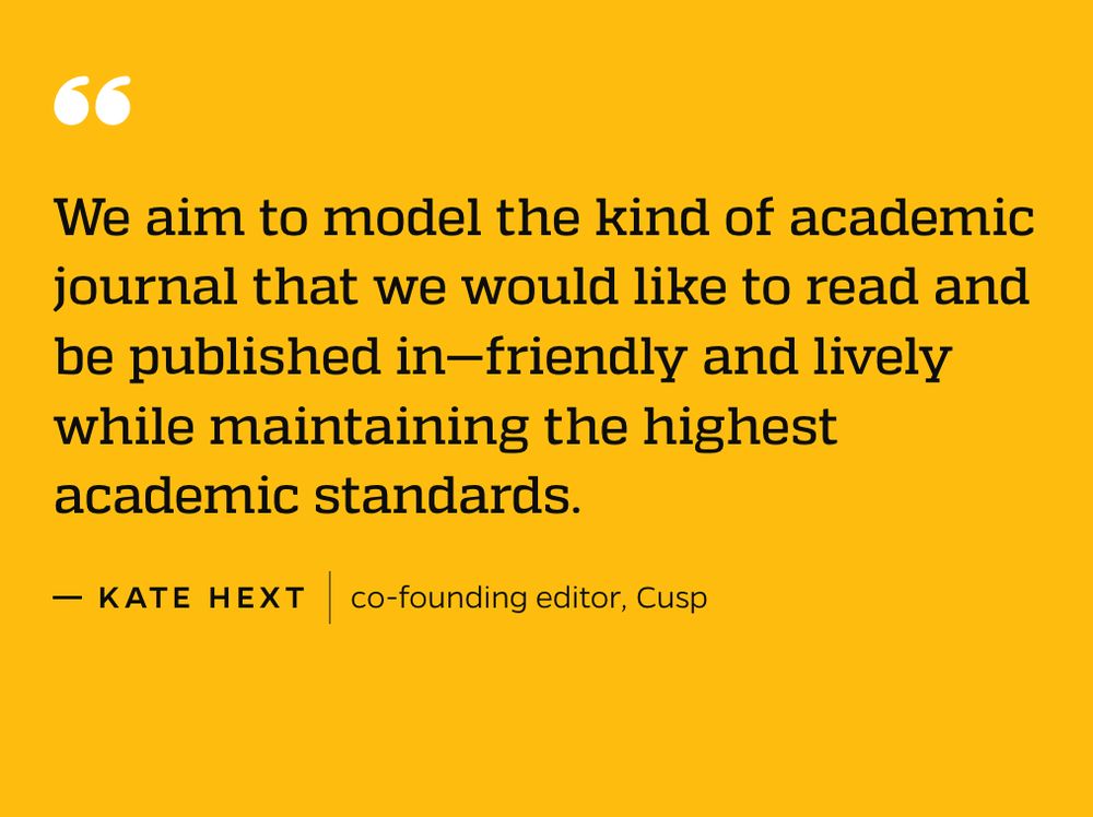 Pull quote image from the article reading: We aim to model the kind of academic journal that we would like to read and be published in—friendly and lively while maintaining the highest academic standards — Kate Hext, co-founding editor, Cusp