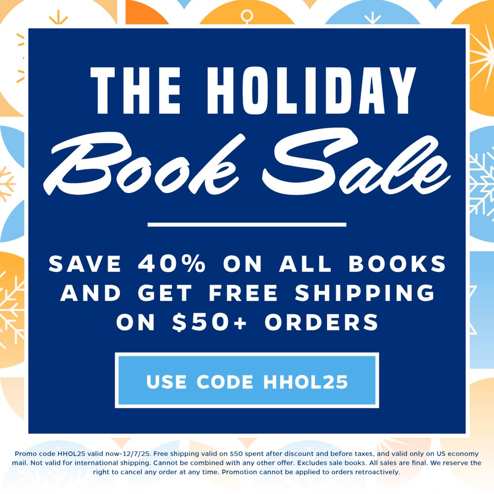 The Holiday Book Sale: save 40% on all books and get free shipping on $50+ orders. Use code HHOL25.