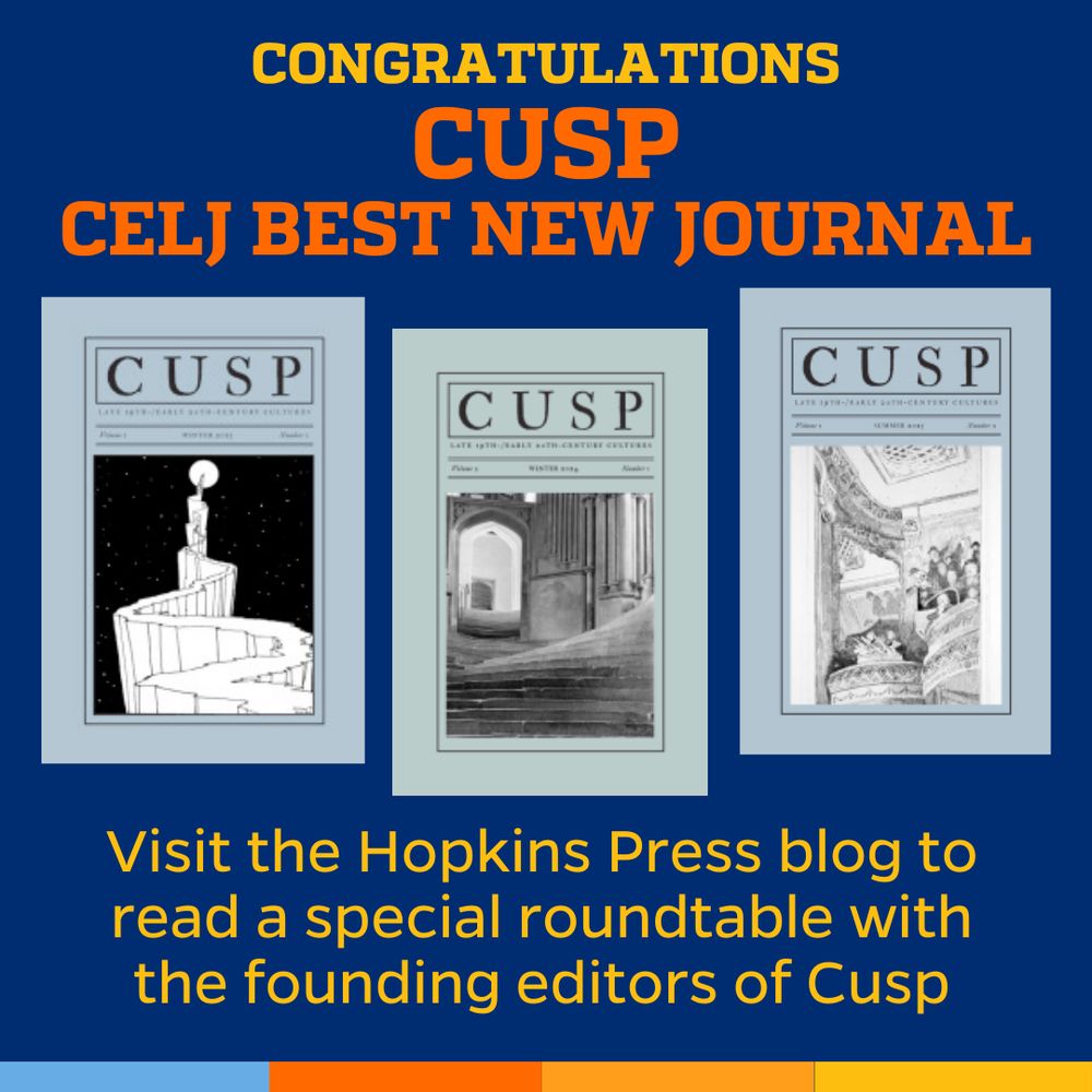 Promotional tile featuring cover art from the first three issues of Cusp and the text: 
Congratulations Cusp CELJ Best New Journal  
Visit the Hopkins Press blog to read a special roundtable with the editors of Cusp