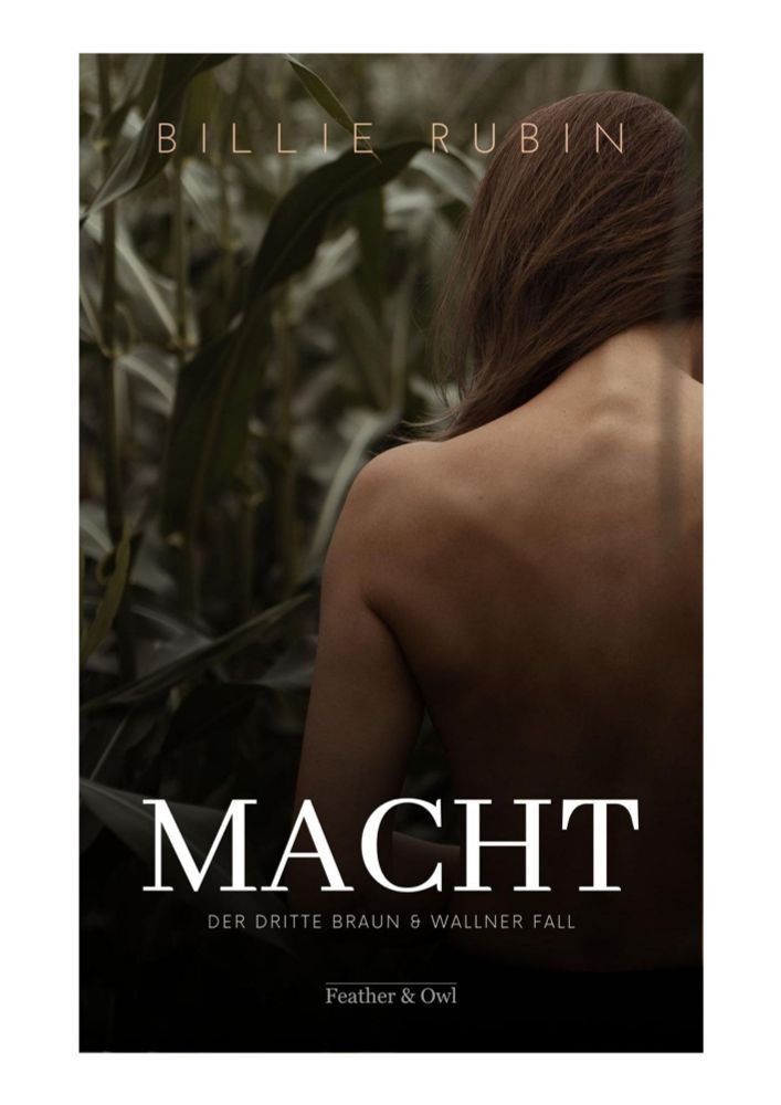 Cover des 3. Nürnberg-Krimis von Billie Rubin alias Ann E. Hacker. Der Titel lautet Macht. Zu sehen ist ein nackter Frauenrücken vor Blättern, vermutlich Mais.