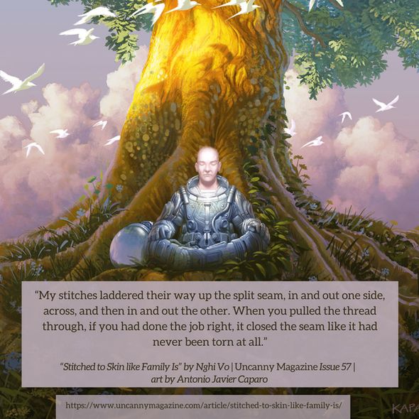 The cover for Uncanny Magazine Issue 57, “Forever Traveler” by Antonio Javier Caparo: In the background, a sky of a light purple color with clouds has a flock of white birds flying by. A tall, majestic tree stands in the middle, trunk thick and illuminated by the sun. A bald man in an astronaut's suit is sitting with his legs crossed and eyes closed. He looks like he is meditating; on his right side, his helmet rests on the ground, and the quote says, "My stitches laddered their way up the split seam, in and out one side, across, and then in and out the other. When you pulled the thread through, if you had done the job right, it closed the seam like it had never been torn at all."