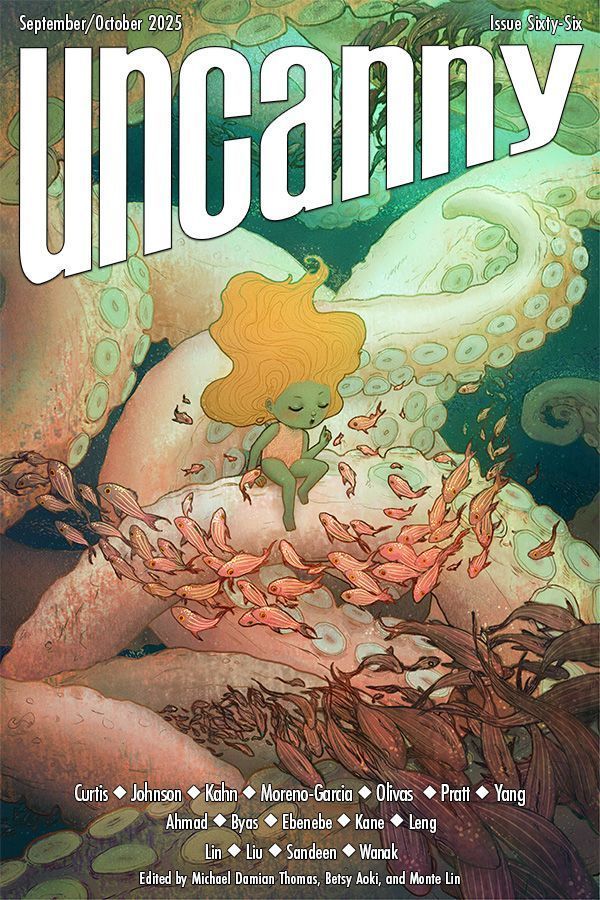 Cover: Listen To Me and I’ll Tell You A Story by Ejiwa “Edge” Ebenebe. In an underwater scene tinted in sea green, a child-like being with flowing ochre-colored hair and dark sea green skin sits on a mass of orange-ochre and green tentacles talking to a school of salmon-color fish. In the foreground, another school of brown fish swimming away from the scene. The text "Uncanny," "September/October 2025," "Issue Sixty-Six," and the credits are in white.