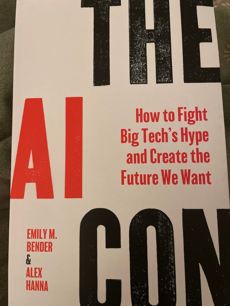 Book cover titled “The AI Con” with subtitle “How to Fight Big Tech’s Hype and Create the Future We Want” by Emily M. Bender and Alex Hanna.