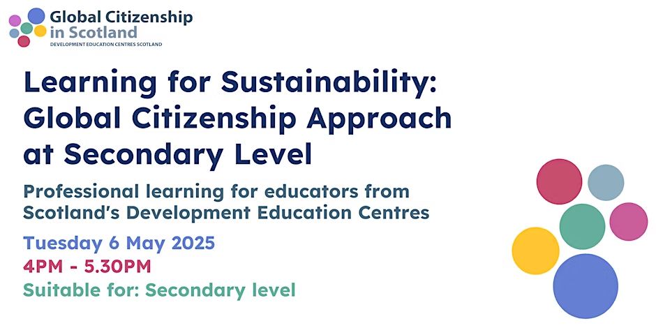 Learning for Sustainability: Global Citizenship Approach at Secondary Level

Professional learning for educators from Scotland's Development Education Centres

Tuesday 6 May 2025

4PM - 5.30PM

Suitable for: secondary level