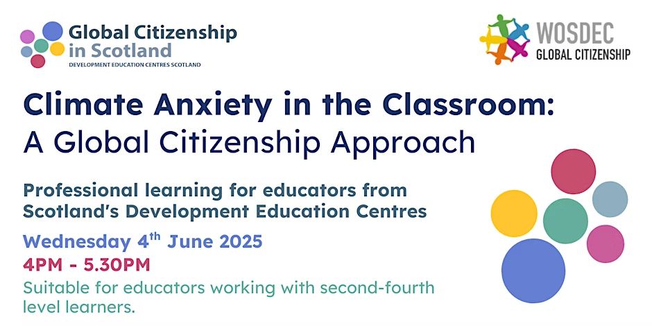 Climate Anxiety in the Classroom: A Global Citizenship Approach

Professional learning for educators from Scotland's Development Education Centres

Wednesday 4th June 2025
4pm - 5.30pm

Suitable for educators working with second-fourth level learners.