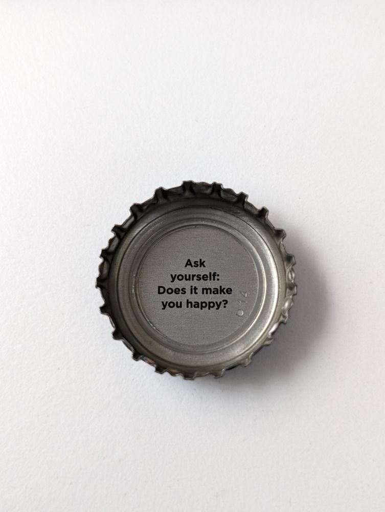 Ask yourself: Does it make you happy?