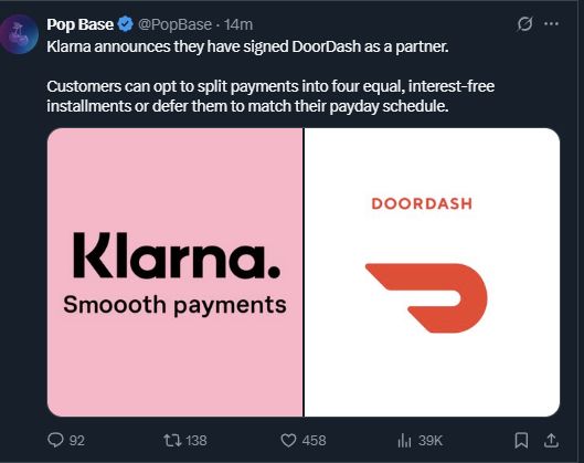 Pop base tweet: Klarna announces they have signed DoorDash as a partner. Customers can opt to split payments into four equal, interest free installments or defer them to match their payday schedule 