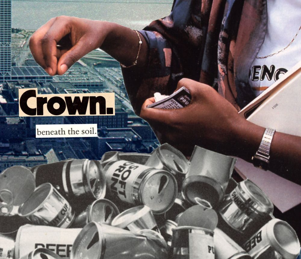 Foreground: aluminum cans overlaid on a cityscape background. Text reads: Crown. Beneath the soil.