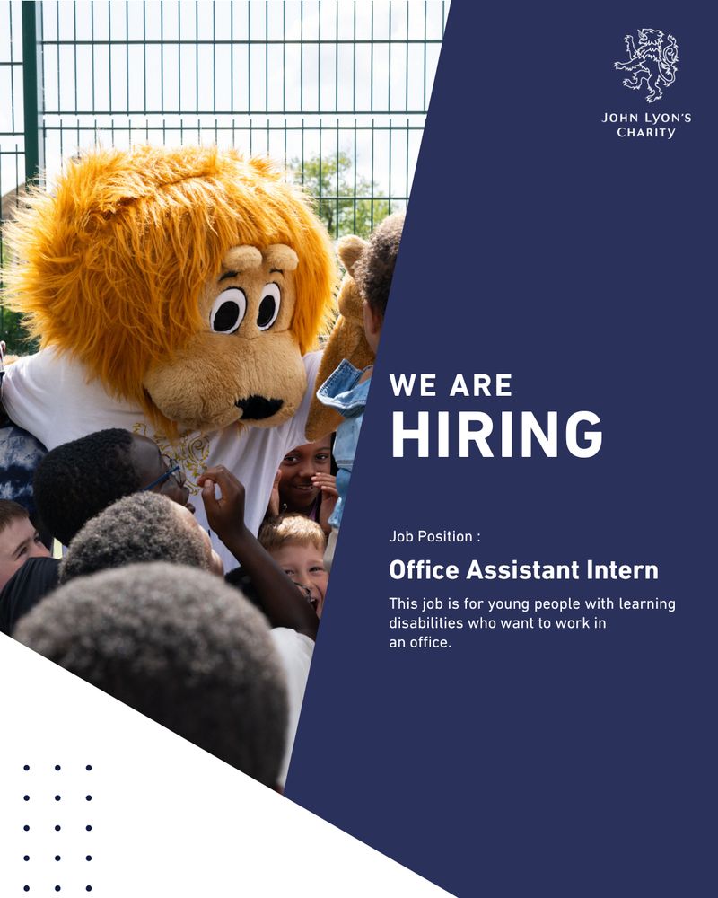 Poster featuring photo of John the Lyon mascot surrounded by children. Text reads: We are  hiring. Job Position: Office Assistant Intern. This role is for young people with learning disabilities who want to work in an office. 
