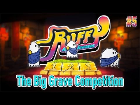 THE BIG GRAVE COMPETITION | Ruffy and the Riverside - Part 5