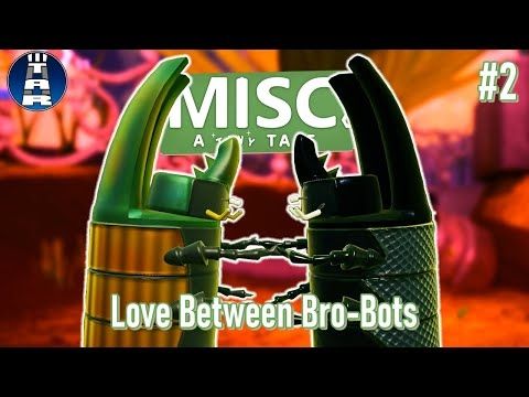 LOVE BETWEEN BRO-BOTS | Misc. A Tiny Tale - Part 2
