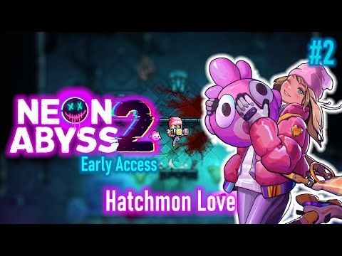 HATCHMON LOVE | Neon Abyss 2 (Early Access) - Part 2