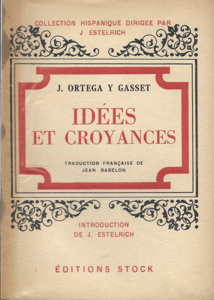 José Ortega y Gasset, Idées et croyances