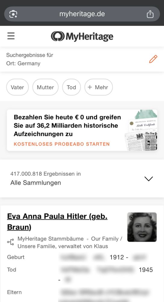 Screenshot von der Webseite MyHeritage: Das erste Ergebnis zeigt den Eintrag zu Eva Anna Paula Hitler (geb. Braun) mit einem schwarz-weißen Porträtfoto. Darunter steht:
	•	Quelle: „MyHeritage Stammbäume – Our Family / Unsere Familie, verwaltet von Klaus“
	•	Angaben zu Geburt, Tod und Eltern, die teilweise unkenntlich gemacht sind.