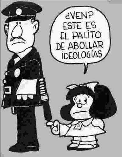 Mafalda points to police baton “You see?” she says, with a worried expression. “This is the little stick for squashing ideologies”