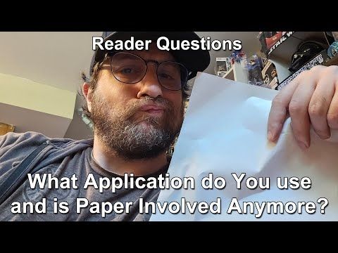 Reader Questions: What Application do You Use and is Paper Involved Anymore?