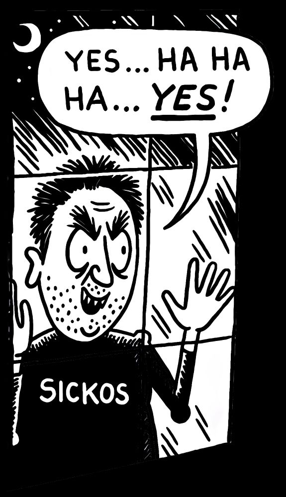 The Sickos man shouting "YES... HA HA HA... YES!"