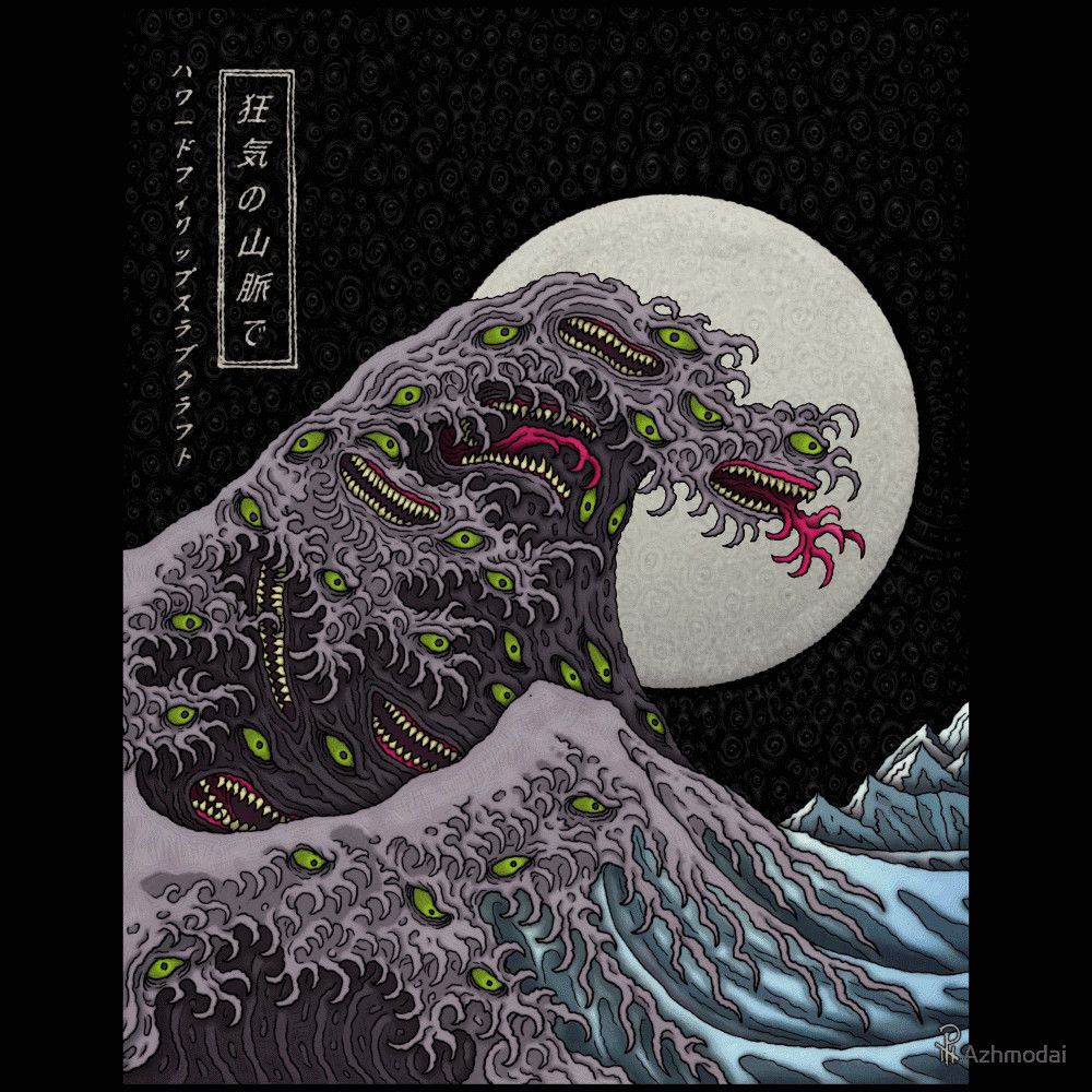 "It was a terrible, indescribable thing vaster than any subway train-—a shapeless congeries of protoplasmic bubbles, faintly self-luminous, and with myriads of temporary eyes forming and unforming as pustules of greenish light..." - H. P. Lovecraft, At the Mountains of Madness 