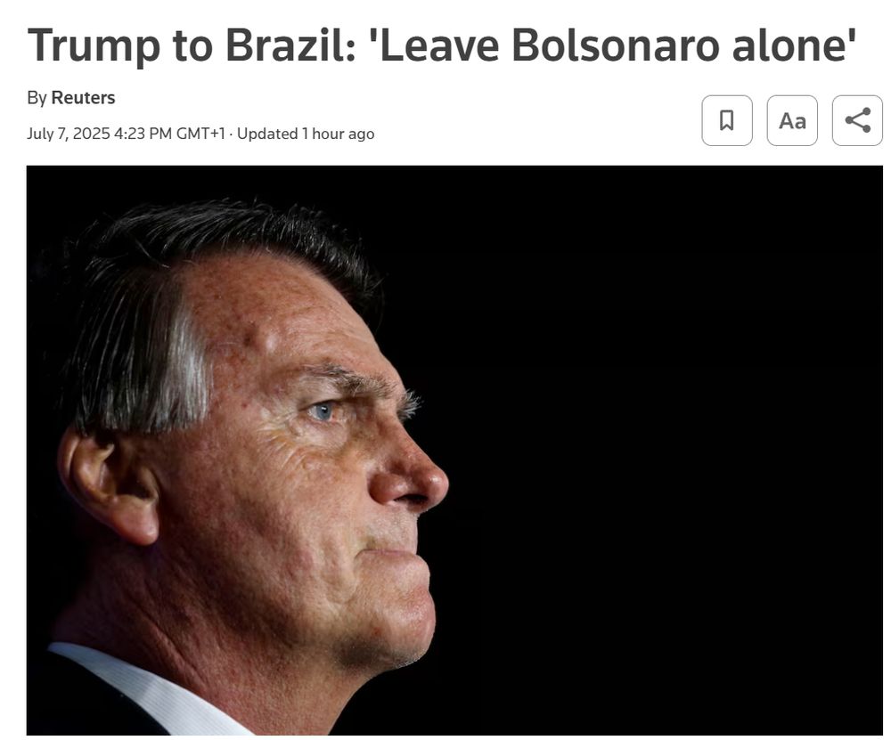 Reuters headline: "Trump to Brasil: 'Leave Bolsonaro alone"

Picture of Bolsonaro in profile on a black background.