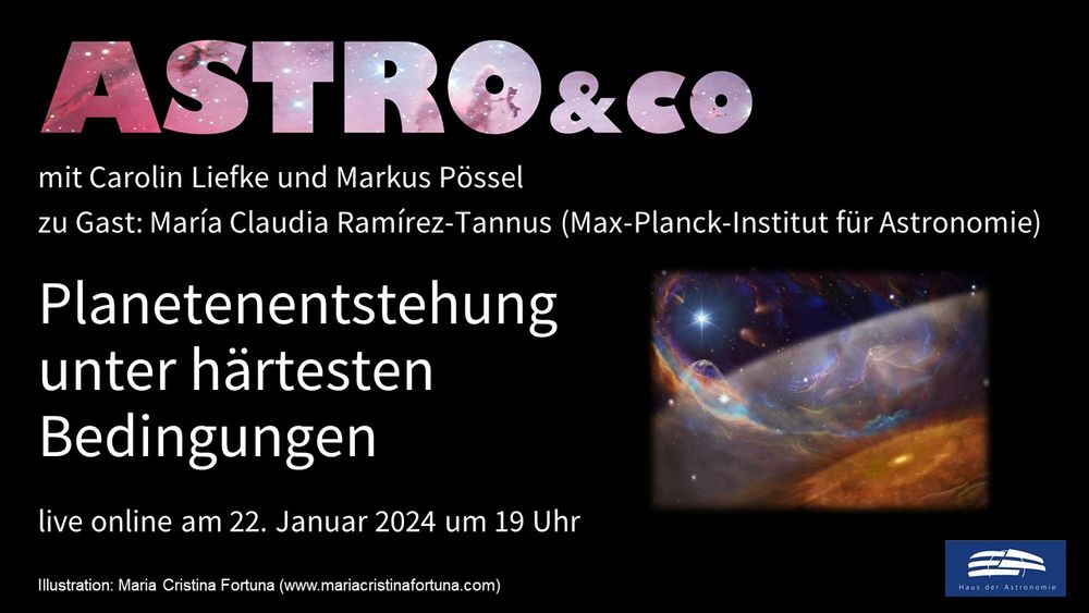 Ankündigung der Online-Talkrunde zum Thema "Planetenentstehung unter härtesten Bedingungen" mit Carolin Liefke, Markus Pössel und María Claudia Ramírez-Tannus am 22. Januar 2024 um 19 Uhr live auf der Facebook-Seite und auf dem Youtube-Kanal des Hauses der Astronomie mit einer künstlerischen Darstellung einer protoplanetaren Scheibe in einem Nebel. In der Ferne ein Stern, der eine leere Blase um sich gebildet hat