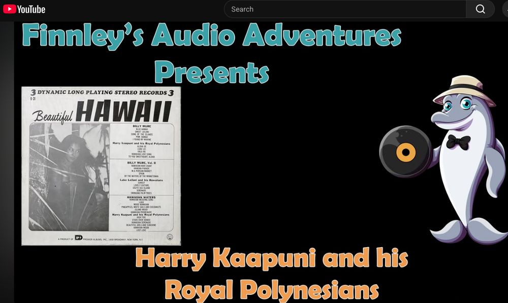 Screen shot from Finnley's Audio Adventures YouTube page featuring the album Beautiful Hawaii by Harry Kaapuni and his Royal Polynesians