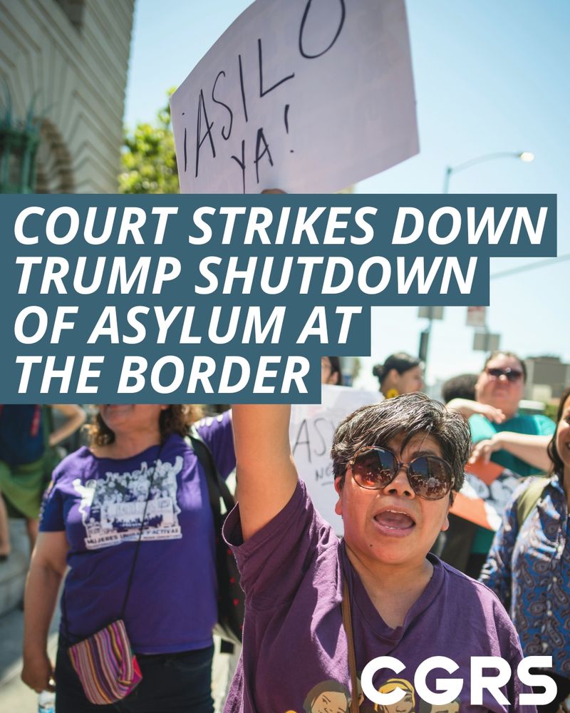 Photo of demonstrator holding sign that says, "Asilo Ya." Overlay text reads, "Court Strikes Down Trump Shutdown of Asylum at the Border"