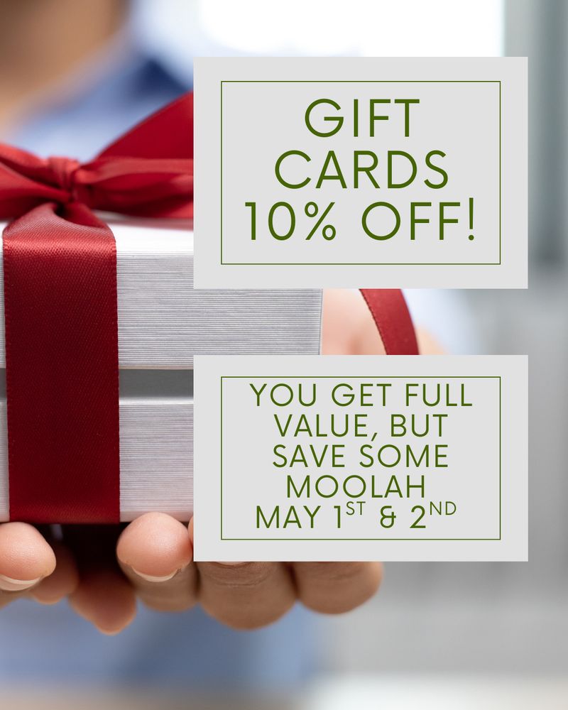 Gift cards 10% off! You get full value, but save some moolah 5/1 & 5/2!