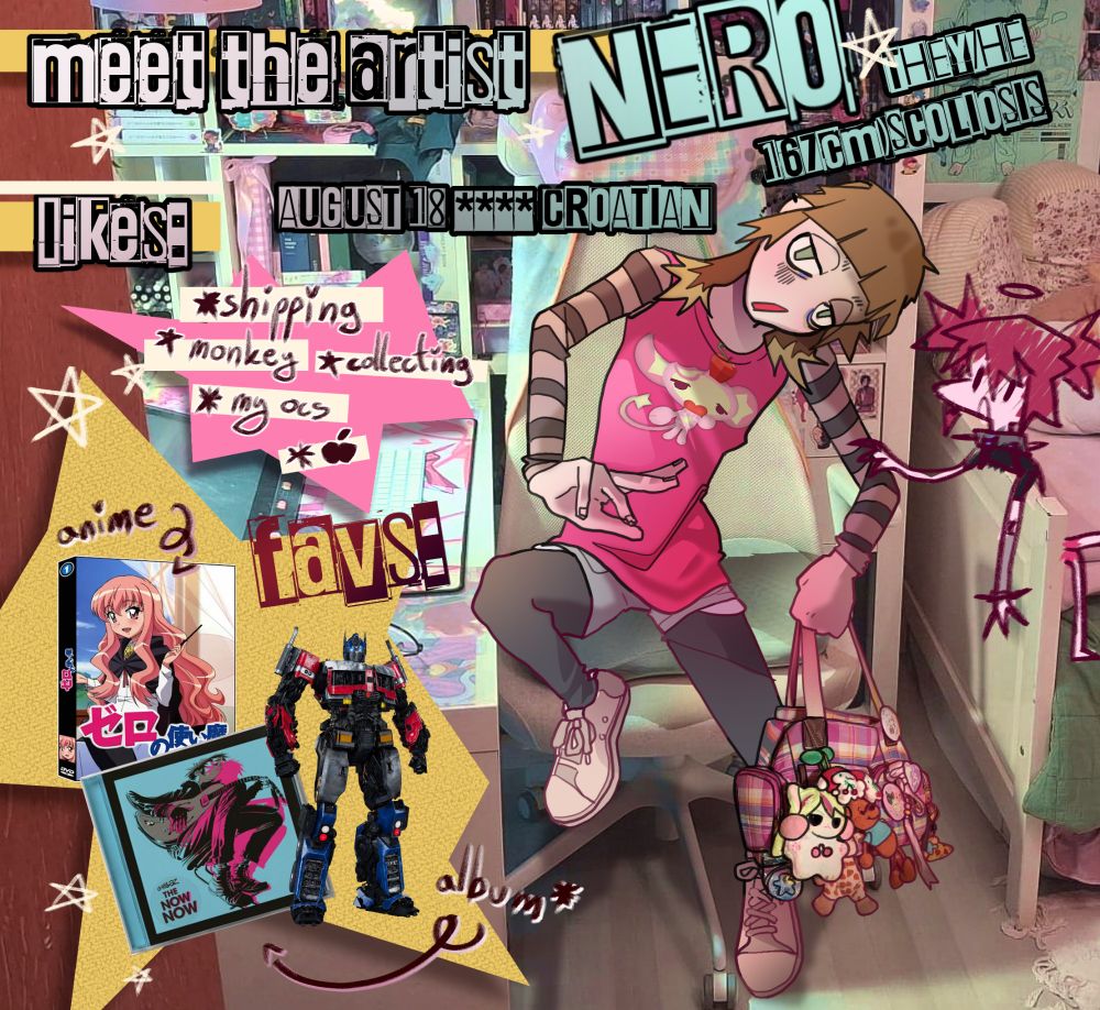 Illustration delicting a meet the artist  where it says the artists name: NERO and that they are 167 cm tall have scoliosis, are born on august 18th and art croatian. They like shipping characters, collection, monkeys, their ocs and apple motifs. Their fav franchise is transformers, anime zero no tsukaima and album The now now by Gorillaz. The illustration itself is of the artist looking tired holding a bag full of keychains and in a 2000s, younger look with a doodle of their main oc Buggy holding them