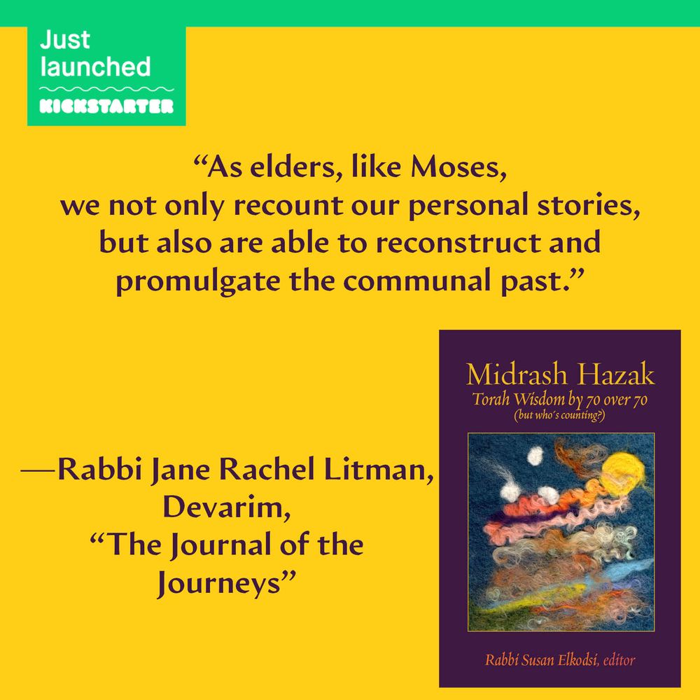 “As elders, like Moses, 
we not only recount our personal stories, 
but also are able to reconstruct and promulgate the communal past.”

—Rabbi Jane Rachel Litman, Devarim,
“The Journal of the Journeys”
