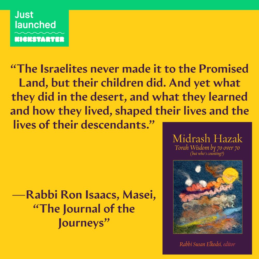 “The Israelites never made it to the Promised Land, but their children did. And yet what they did in the desert, and what they learned and how they lived, shaped their lives and the lives of their descendants.”

—Rabbi Ron Isaacs, Masei,
“The Journal of the Journeys”
