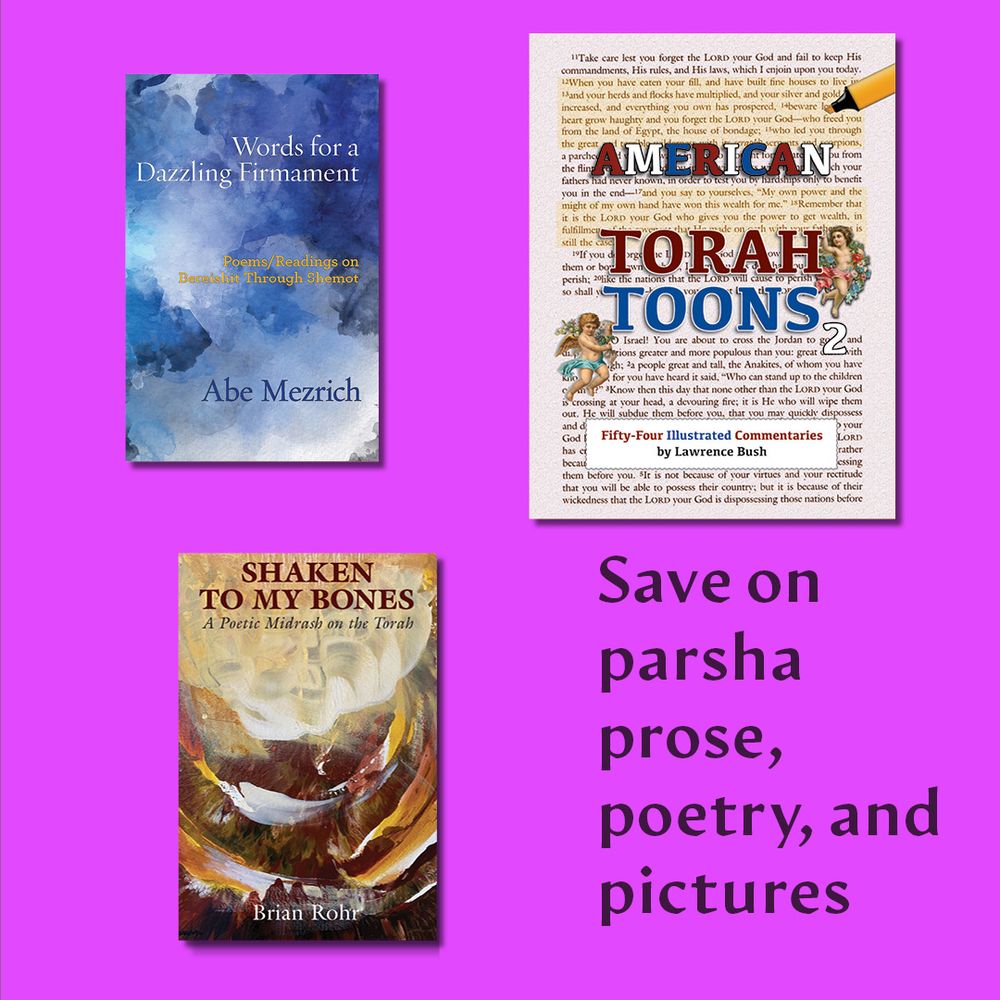 Save on parsha poetry, prose, and pictures.