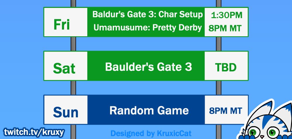 Schedule for the weekend:

Friday:
Baldur's Gate 3: Character Setup - 1:30PM MT
Umamusume: Pretty Derby - 8PM MT

Sat: Baldur's Gate 3 - TBD

Sun: Random Game (But likely Grounded 2) - 8PM MST
