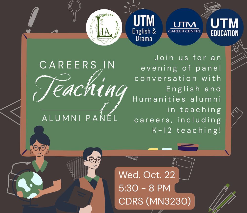 Promotional poster for "Careers in Teaching Alumni Panel" hosted by UTM English & Drama and UTM Career Centre, featuring a discussion with English and Humanities alumni teaching K-12. Event details include date: October 22, time: 5:30-8 PM, location: CDRS (MN3230). Poster includes illustrative elements like books, a globe, and educational tools, with a figure holding a book on the left side.
