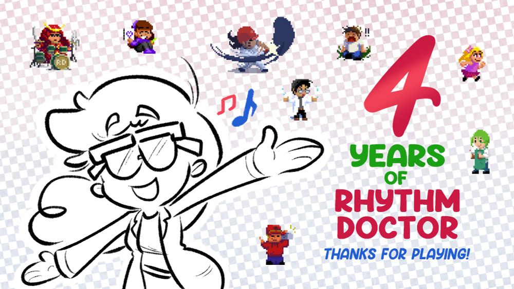 Ada Paige from Rhythm Doctor poses enthusiastically with arms outstretched. Text reads "Four Years of Rhythm Doctor! Thanks for playing!" Sprites from Rhythm Doctor are scattered throughout the image, including Samurai playing a drumkit, Lucia holding up a drawing of a heart, Lucky swinging his baseball bat, Ian sweating nervously, Logan shouting in a panic, Hailey running, Cole jamming to music, and Nicole smiling with coffee.