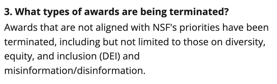 Screenshot from NSF FAQ page reading: 3. What types of awards are being terminated? Awards that are note aligned with NSF's priorities have been terminated, including but not limited to those on diversity, equity, and inclusion (DEI) and misinformation/disinformation.