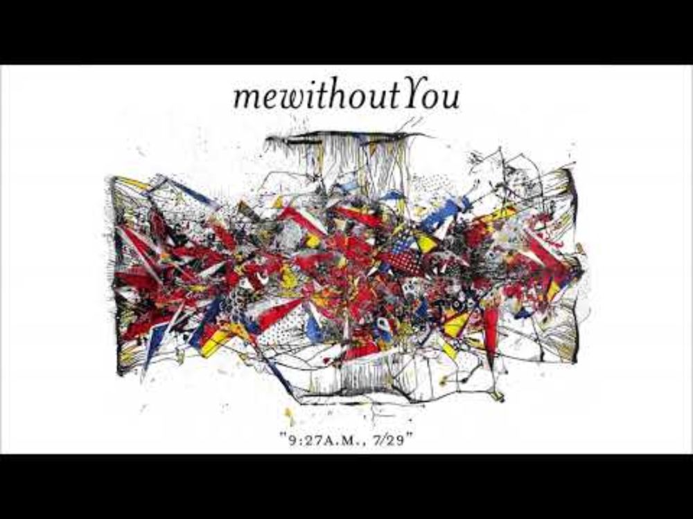 mewithoutYou - "9:27a.m., 7/29" (Official Audio)