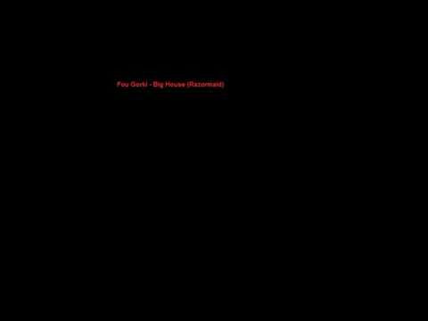 Fou Gorki - Big House (Razormaid)