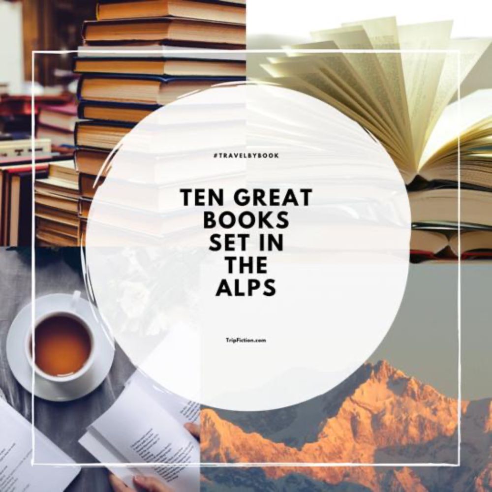 Ten Great Thrillers Set in the Alps - TripFiction