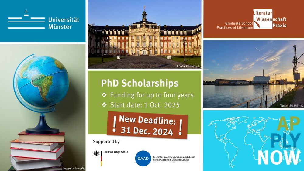 Universität Münster, Graduate School Practices of Literature
PhD Scholarships
- Funding for up to four years
- Start date: 1 Oct. 2025
New Deadline! 31 Dec. 2024!