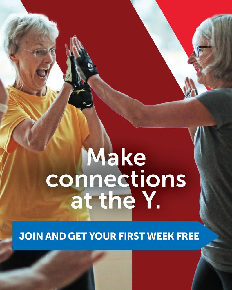 Text: Make connections at the Y. Join and get your first week free. Image: Two senior women high fiving. The Y logo is in the background.