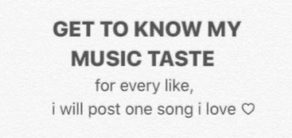 Get to know my music taste. For every like, I will post one song I love. 💜 