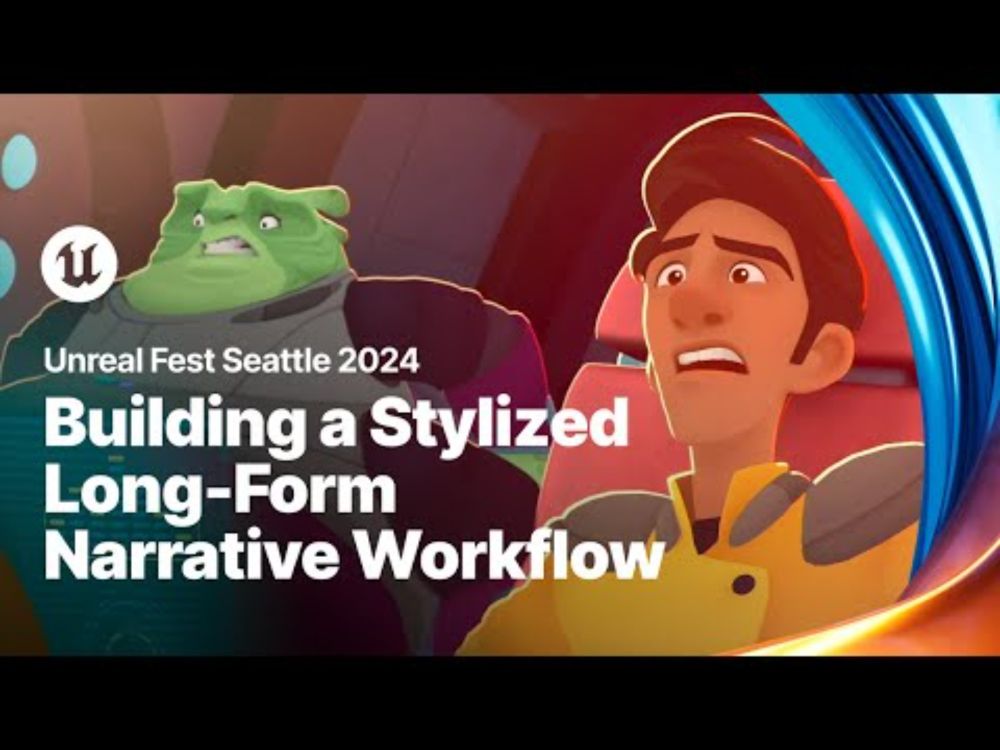 A Real-Time Frontier: Building a Stylized Long-Form Narrative Workflow | Unreal Fest 2024