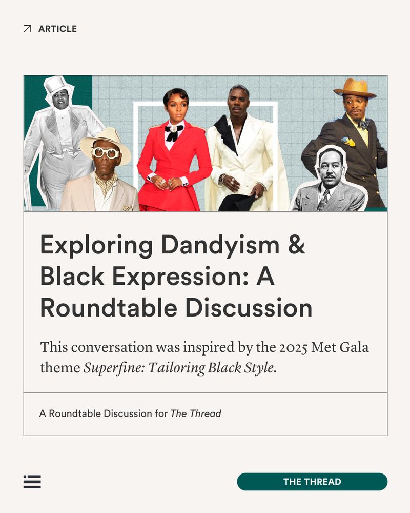 "Exploring Dandyism & Black Expression: A Roundtable Discussion" article image featuring a collage of five stylish individuals at the top and the text discussing the Met Gala 2025 theme, Superfine: Tailoring Black Style, below.