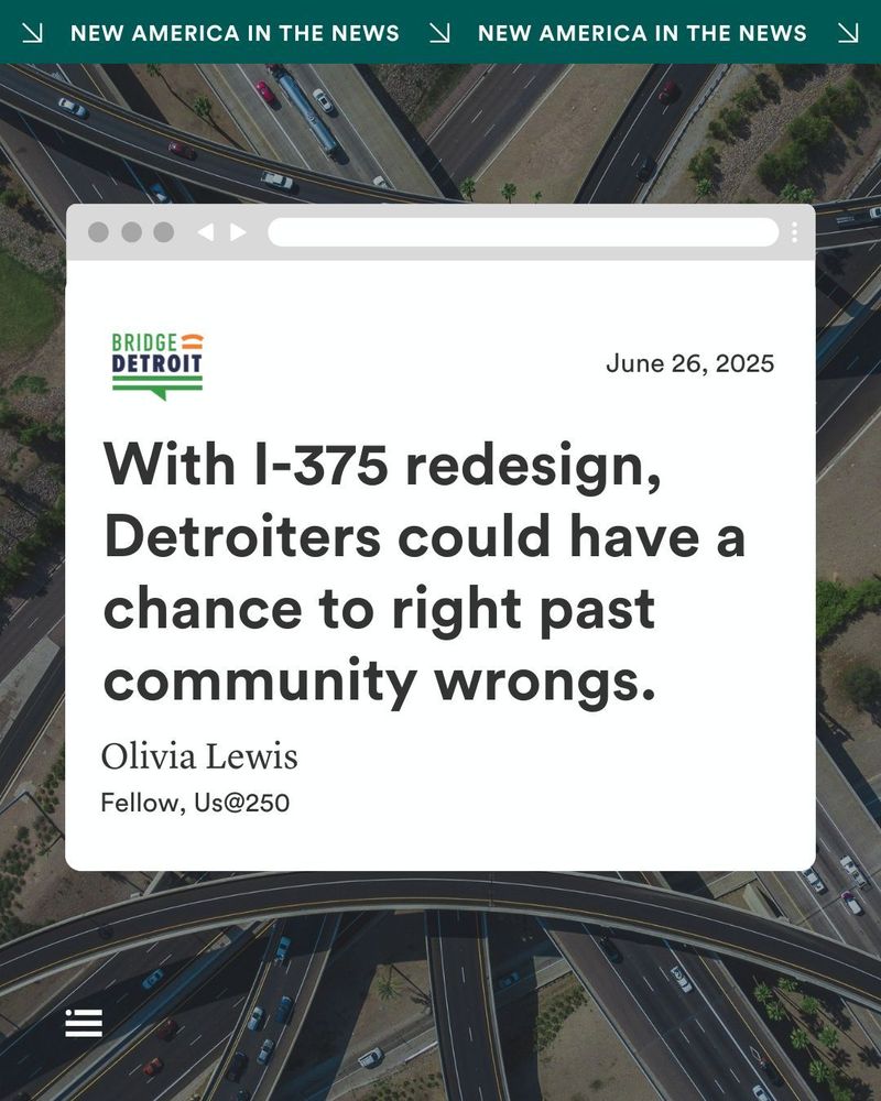 New America in the News. Promo of a Bridge Detroit article titled "With I-375 redesign, Detroiters could have a chance to right past community wrongs." dated June 26, 2025.