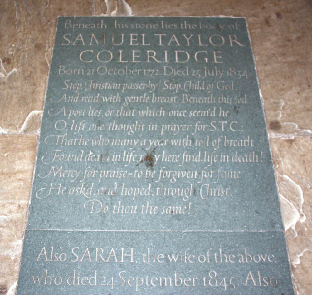 "O lift one thought in prayer for STC"! Coleridge's memorial stone in the church's central aisle, with its inscription, and his family's memorial too.
