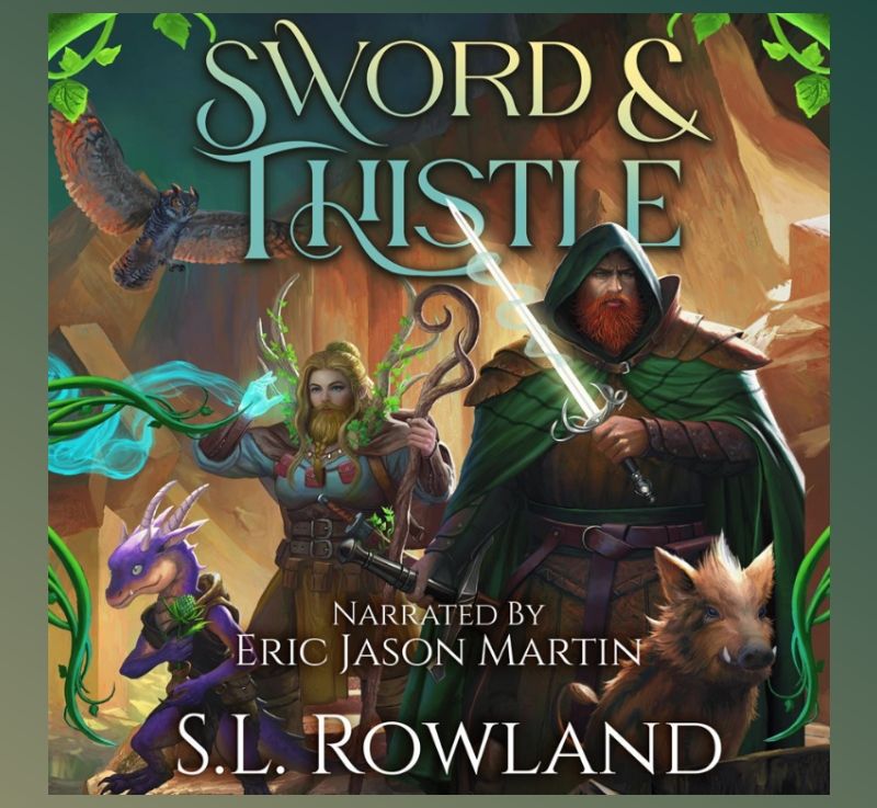 Audiobook cover of Sword & Thistle, Tales of Andrea book 2, by S. L. Rowland and narrated by Eric Jason Martin. A large human man is wielding a small silver sword and holding a great sword. A dwarven woman is holding a curved wooden staff and one hand is glowing blue and directing vines. A small brown direpig is in front of the man and a purple cobald is in front of the dwarf, with an owl in flight over her.